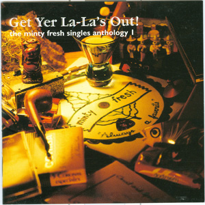 Get Yer La-la's Out! - The Minty Fresh Singles Anthology I booklet front